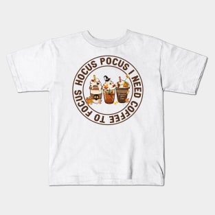 Hocus Pocus I Need Coffee To Focus Kids T-Shirt